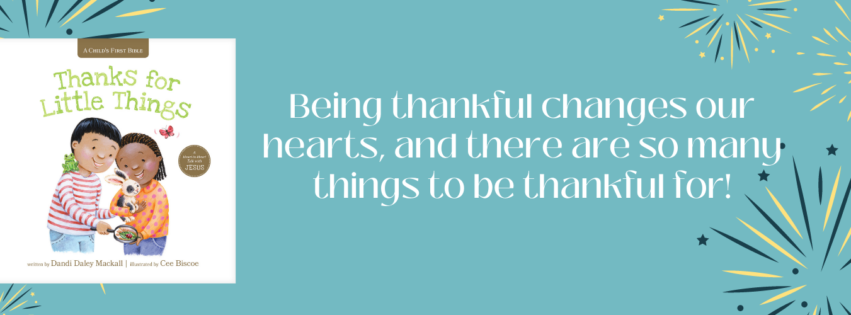 Being thankful changes our hearts, and there are so many things to be thankful for!
